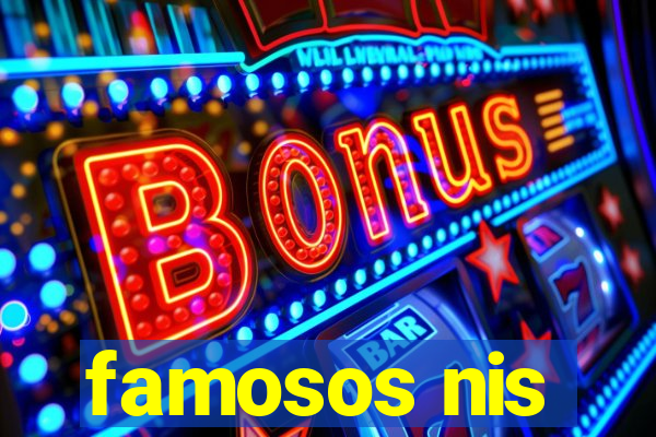 famosos nis